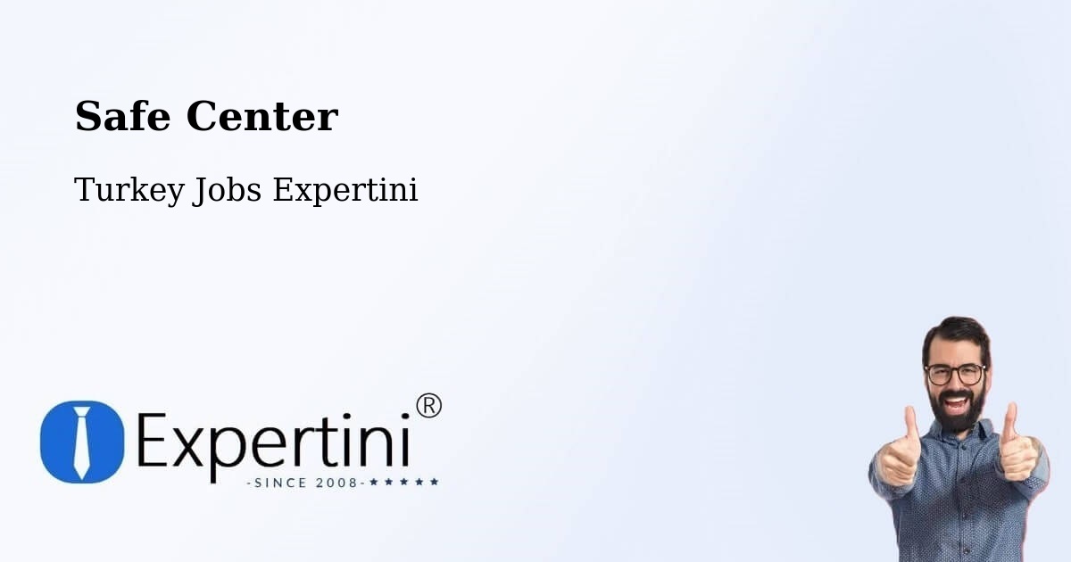 Safety Center – Yalova - Turkey Jobs Expertini