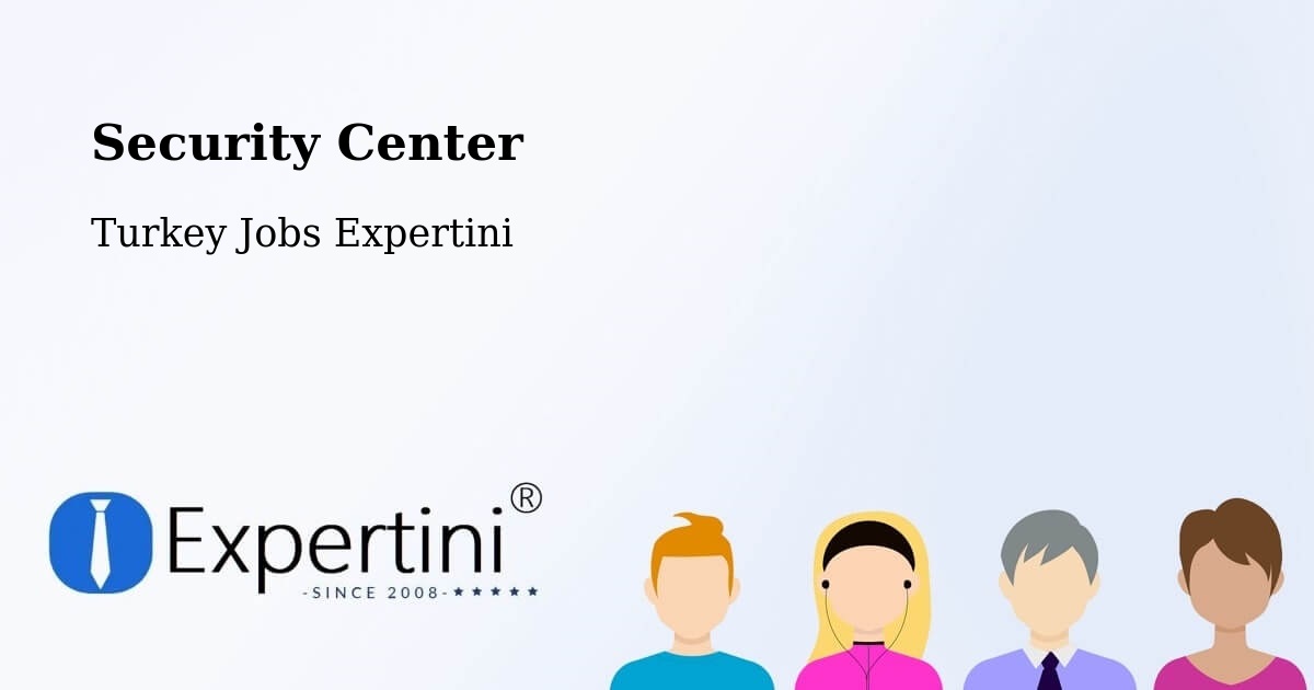 Security & Compliance – Yalova - Turkey Jobs Expertini